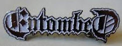 ENTOMBED - ENTOMBED METAL PIN