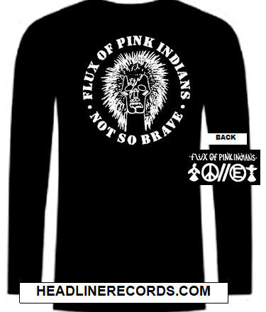 FLUX OF PINK INDIANS - NOT SO BRAVE (ROUND) LONG SLEEVE TEE SHIR