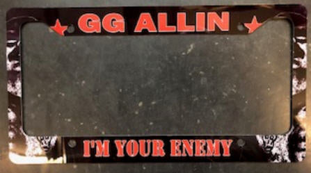 GG ALLIN - I'M YOUR ENEMY LICENSE PLATE