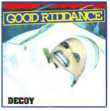 GOOD RIDDANCE - DECOY