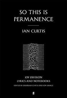 JOY DIVISION - SO THIS IS PERMANENCE BY IAN CURTIS