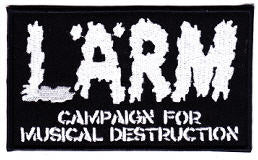 LARM - CAMPAIGN FOR MUSICAL DESTRUCTION EMBROIDERED PATCH