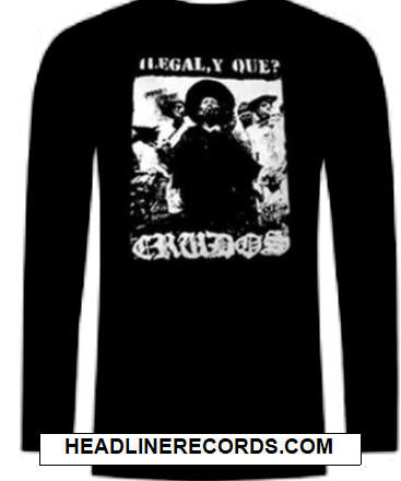 LOS CRUDOS - ILEGAL Y QUE LONG SLEEVE TEE SHIRT