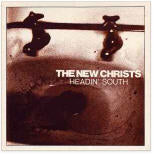 New Christs - Headin' South
