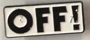 OFF! - OFF! ENAMEL PIN