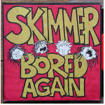SKIMMER - BORED AGAIN