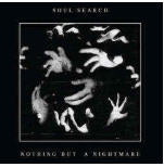 SOUL SEARCH - NOTHING BUT A NIGHTMARE