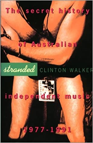 Stranded: The Secret History of Australian Independent Music