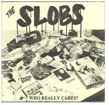 Slobs Who Really Cares?