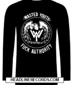 WASTED YOUTH - FUCK AUTHORITY LONG SLEEVE TEE SHIRT