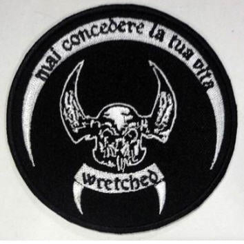 WRETCHED - MAI CONCEDERE LA TUA VITA EMBROIDERED PATCH