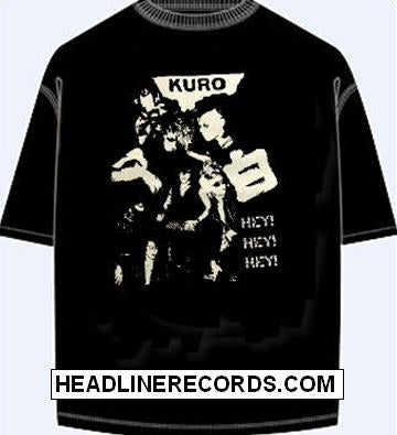 KURO - HEY HEY HEY TEE SHIRT