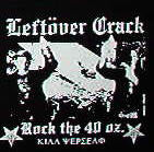 LEFTOVER CRACK - ROCK THE 40 OZ PATCH
