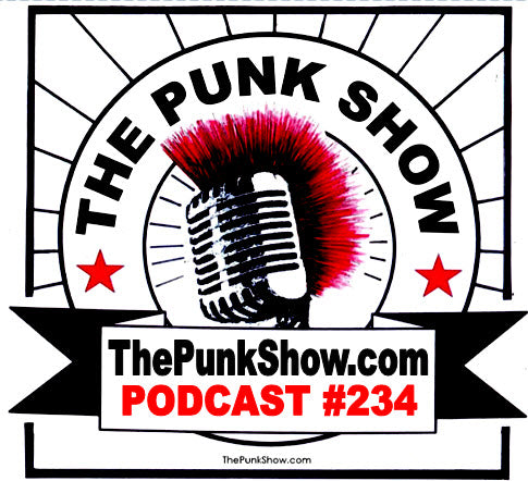 PODCAST: THE PUNK SHOW #234 - 03/25/2025