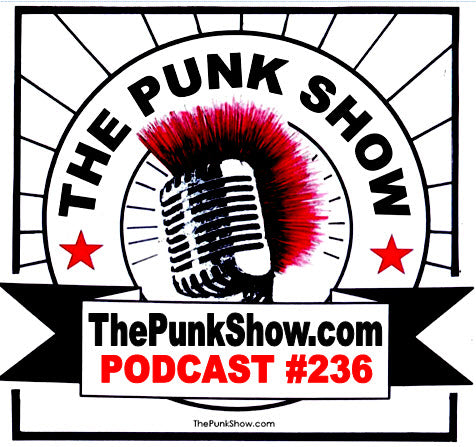 PODCAST - The Punk Show #236 - 04/26/2025