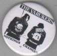 VARUKERS - NOTHINGS CHANGE 2.25" BIG BUTTON