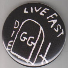 GG ALLIN - LIVE FAST & DIE 2.25" BIG BUTTON