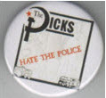 DICKS - HATE THE POLICE 2.25" BIG BUTTON