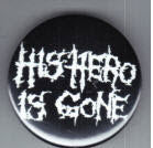 HIS HERO IS GONE - HIS HERO IS GONE 2.25" BIG BUTTON