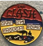 CLASH - GIVE EM ENOUGH ROPE ENAMEL PIN BADGE