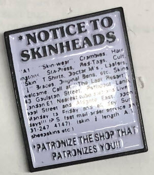 ENAMEL PIN - NOTICE TO SKINHEAD
