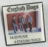 ENGLISH DOGS - MAD PUNX ENAMEL PIN BADGE