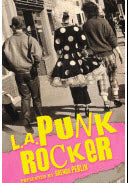 BOOK - L.A PUNK ROCKER: STORIES OF SEX, DRUGS & PUNK ROCK