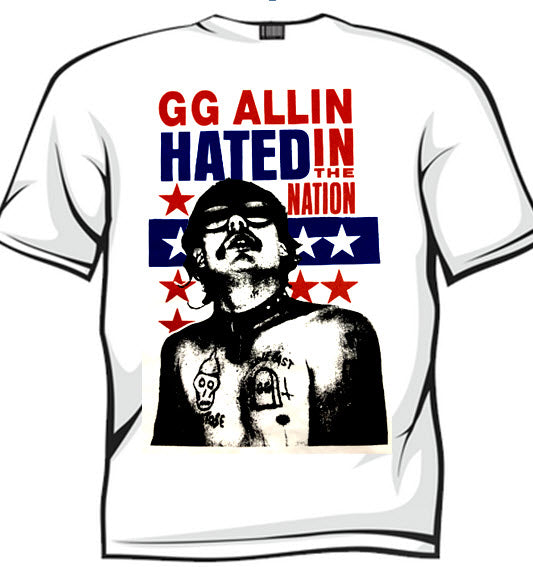 GG ALLIN - HATED IN THE NATION TEE SHIRT