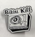 BIKINI KILL - RECORD PLAYER ENAMEL PIN BADGE