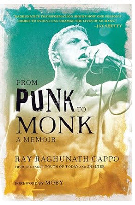 RAY RAGHUNATH CAPPO - FROM PUNK TO MONK: A MEMOIR