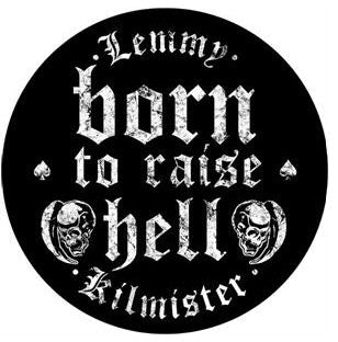 MOTORHEAD - LEMMY KILMISTER BORN TO RAISE HELL (CIRCLE)  BACK PATCH