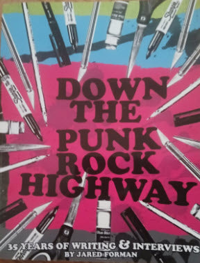 BOOK - DOWN THE PUNK ROCK HIGHWAY BY JARED FORMAN