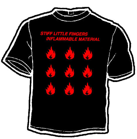 STIFF LITTLE FINGERS - INFLAMMABLE MATERIAL TEE SHIRT