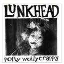 LUNKHEAD - POLLY WOLLY CRAPPY