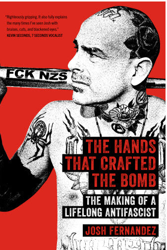 BOOK - THE HANDS THAT CRAFTED THE BOMB: THE MAKING OF A LIFELONG ANTIFACIST