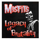 MISFITS - LEGACY OF BRUTALITY