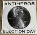 ANTI HEROS - ELECTION DAY