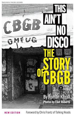 BOOK - THIS AIN'T NO DISCO: THE STORY OF CBGB