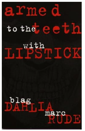 BLAG DAHLIA - ARMED TO THE TEETH WITH LIPSTICK USED BOOK