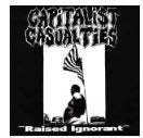 CAPITALIST CASUALTIES - RAISED IGNORANT