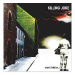 KILLING JOKE - WHAT'S THIS FOR