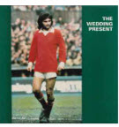 WEEDING PRESENT - GEORGE BEST
