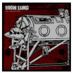 IRON LUNG - LIFE, IRON LUNG, DEATH