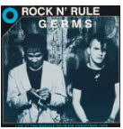 GERMS - ROCK N' RULE
