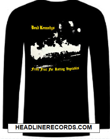 DEAD KENNEDYS - FRESH FRUIT FOR ROTTING VEGETABLE LONG SLEEVE TEE SHIRT