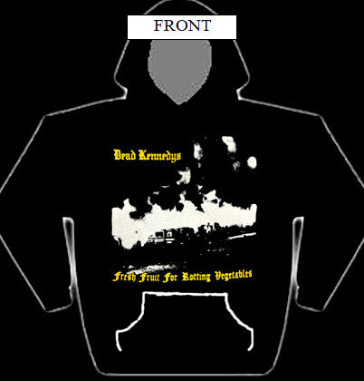 DEAD KENNEDYS - FRESH FRUIT FOR ROTTING VEGETABLE HOODIE SWEATSHIRT