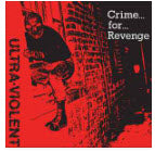 ULTRA VIOLENT - CRIME FOR REVENGE