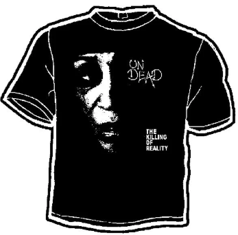 UNDEAD - THE KILLING OF REALITY TEE SHIRT