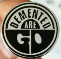 DEMENTED ARE GO - LOGO ENAMEL PIN