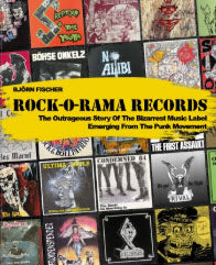 BOOK - ROCK-O-RAMA RECORDS: THE OUTRAGEOUS STORY OF THE BIZAREST MUSIC LABEL